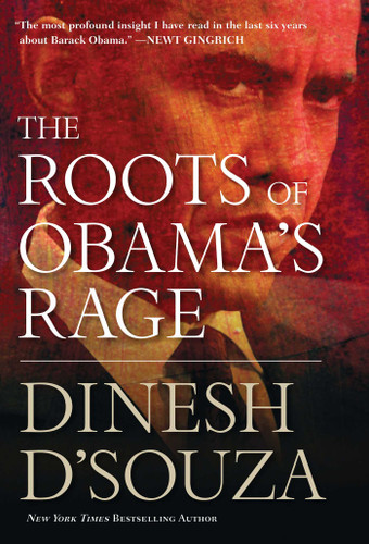 The Roots of Obama's Rage book cover by Dinesh D'Souza