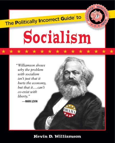 The Politically Incorrect Guide to Socialism book cover by Kevin D. Williamson