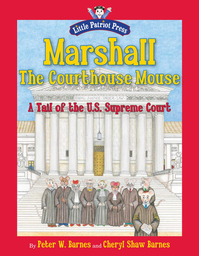Marshall, the Courthouse Mouse: A Tail of the U. S. Supreme Court book cover by Peter W. Barnes