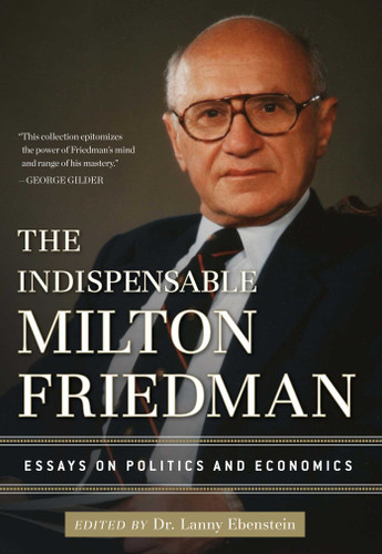 The Indispensable Milton Friedman: Essays on Politics and Economics book cover by 
