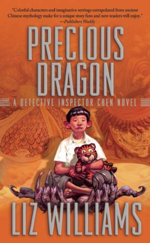 Precious Dragon: The Detective Inspector Chen Novels, Book Three (Detective Inspector Chen Novels) book cover by Liz Williams