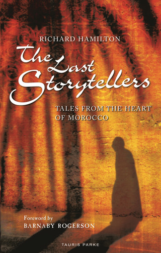 The Last Storytellers: Tales from the Heart of Morocco book cover by Richard Hamilton