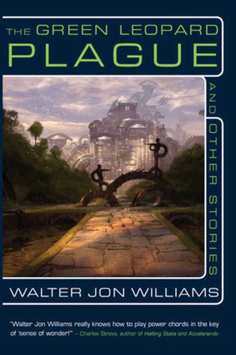 The Green Leopard Plague and Other Stories book cover by Walter Jon Williams