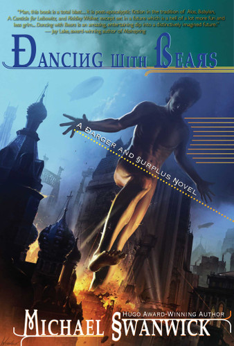 Dancing with Bears: A Darger & Surplus Novel book cover by Michael Swanwick