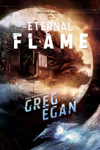 The Eternal Flame: Orthogonal Book Two (Orthogonal) book cover by Greg Egan