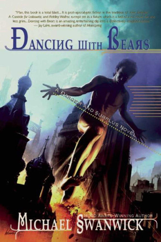 Dancing with Bears: A Darger & Surplus Novel book cover by Michael Swanwick