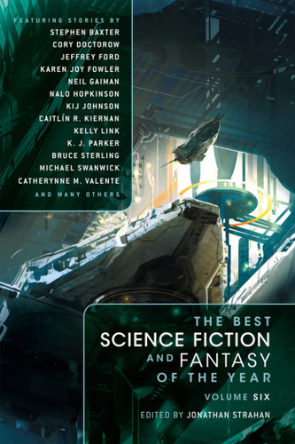 The Best Science Fiction and Fantasy of the Year Volume 6 (Best Science Fiction and Fantasy of the Year) book cover by Stephen Baxter, Cory Doctorow, Neil Gaiman, Caitlín R. Kiernan