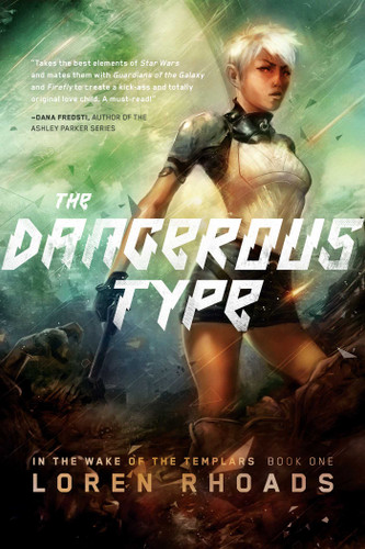 The Dangerous Type: In the Wake of the Templars, Book One (In the Wake of the Templars) book cover by Loren Rhoads
