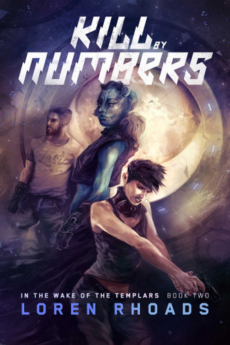 Kill by Numbers: In the Wake of the Templars, Book Two (In the Wake of the Templars) book cover by Loren Rhoads
