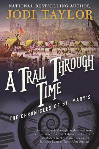 A Trail Through Time: The Chronicles of St. Mary's Book Four (Chronicles of St. Mary's) book cover by Jodi Taylor