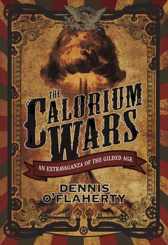 The Calorium Wars: An Extravaganza of the Gilded Age (Liam McCool) book cover by Dennis O'Flaherty