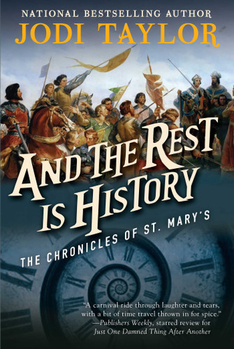 And the Rest Is History: The Chronicles of St. Mary's Book Eight (Chronicles of St. Mary's) book cover by Jodi Taylor