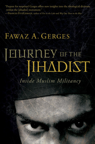 Journey Of The Jihadist: Inside Muslim Militancy book cover by Fawaz A. Gerges
