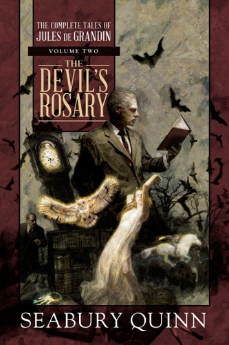 The Devil's Rosary: The Complete Tales of Jules de Grandin, Volume Two (The Complete Tales of Jules de Grandin) book cover by Seabury Quinn
