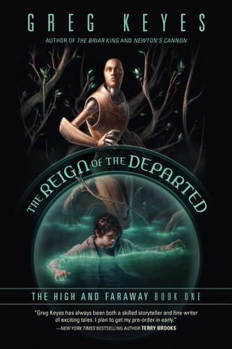 The Reign of the Departed: The High and Faraway, Book One (High and Faraway) book cover by Greg Keyes