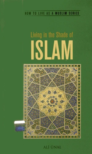 Living in the Shade of Islam: How to Live As A Muslim (How to Live as a Muslim) book cover by Ali Unal