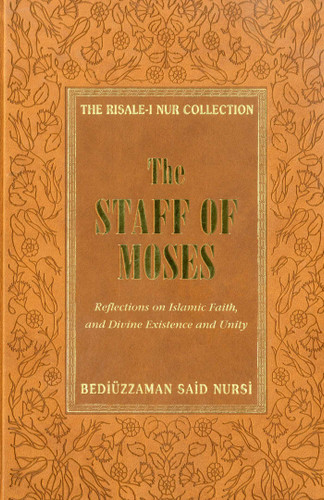The Staff of Moses: Reflections of Islamic Belief, and Divine Existence and Unity book cover by Bediuzzaman Said Nursi
