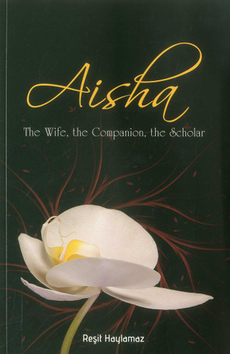 Aisha: The Wife, The Companion, The Scholar book cover by Resit Haylamaz