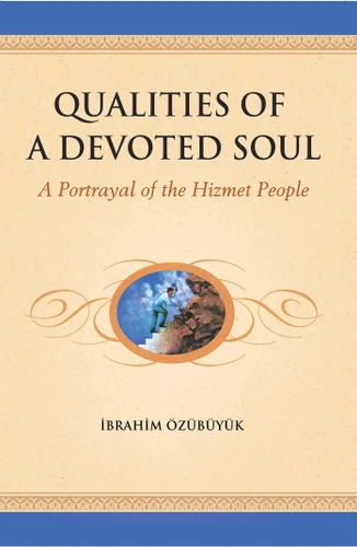 Qualities of a devoted Soul: A Portrayal of the Hizmet People book cover by Ibrahim Ozubuyuk