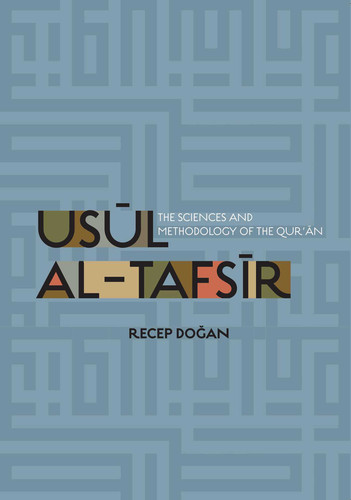 Usul al Tafsir: The Sciences and Methodology of the Qur'an book cover by Recep Dogan