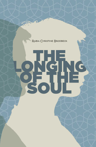 The Longing of the Soul book cover by Rabia Christine Brodbeck