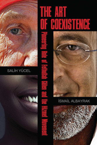 The Art of Coexistence: Pioneering Role of Fethullah Gulen and the Hizmet Movement book cover by Salih Yucel, Ismail Albayrak