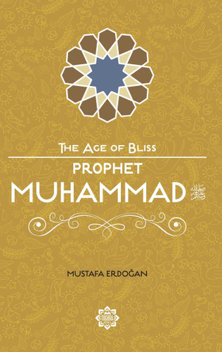 Prophet Muhammad (The Age of Bliss) book cover by Mustafa Erdogan