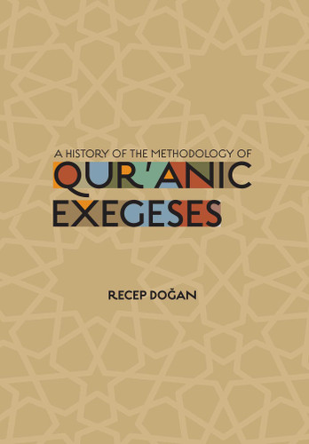 A History of the Methodology of Quranic Exegeses book cover by Recep Dogan