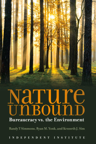 Nature Unbound: Bureaucracy vs. the Environment book cover by Randy T. Simmons, Ryan M. Yonk, Kenneth J. Sim