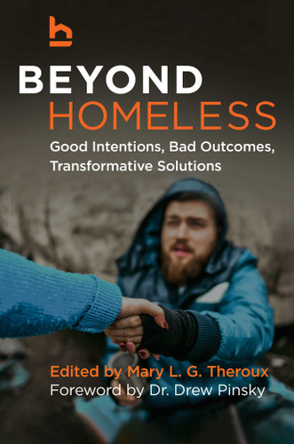 Beyond Homeless: Good Intentions, Bad Outcomes, Transformative Solutions book cover by 