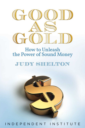 Good as Gold: How to Unleash the Power of Sound Money book cover by Judy Shelton