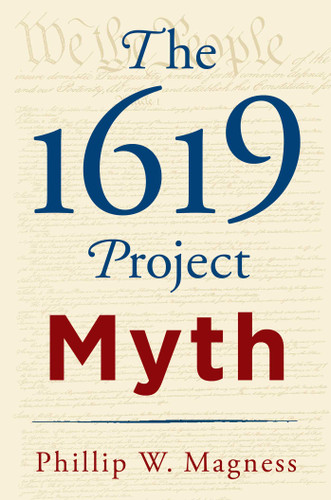 The 1619 Project Myth book cover by Phillip W. Magness
