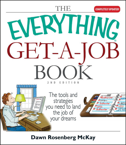 The Everything Get-A-Job Book: The Tools and Strategies You Need to Land the Job of Your Dreams (Everything® Series) book cover by Dawn Rosenberg McKay