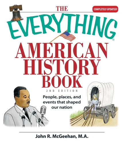 The Everything American History Book: People, Places, and Events That Shaped Our Nation (Everything® Series) book cover by John R McGeehan