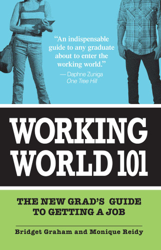 Working World 101: The New Grad's Guide to Getting a Job book cover by Bridget Graham, Monique Reidy