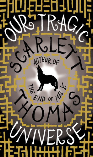 Our Tragic Universe book cover by Scarlett Thomas