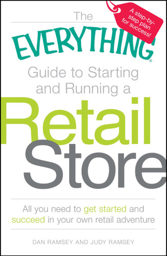 The Everything Guide to Starting and Running a Retail Store: All you need to get started and succeed in your own retail adventure (Everything® Series) book cover by Dan Ramsey, Judy Ramsey
