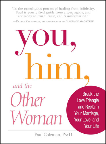 You, Him and the Other Woman: Break the Love Triangle and Reclaim Your Marriage, Your Love, and Your Life book cover by Paul Coleman