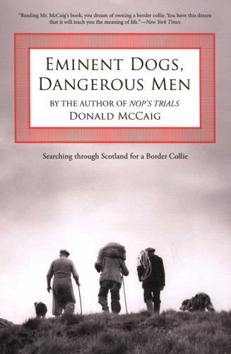 Eminent Dogs, Dangerous Men: Searching Through Scotland For A Border Collie book cover by Donald McCaig