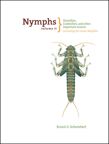 Nymphs, Stoneflies, Caddisflies, and Other Important Insects: Including The Lesser Mayflies book cover by Ernest Schwiebert