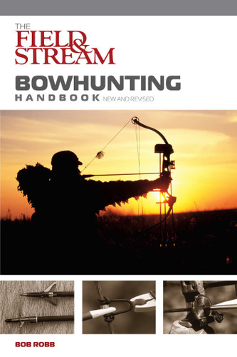 Field & Stream Bowhunting Handbook, New and Revised (Field & Stream) book cover by Bob Robb