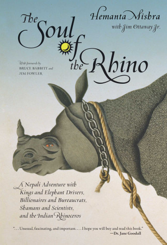 Soul of the Rhino: A Nepali Adventure With Kings And Elephant Drivers, Billionaires And Bureaucrats, Shamans And Scientists And The Indian Rhinoceros book cover by Hemanta Mishra