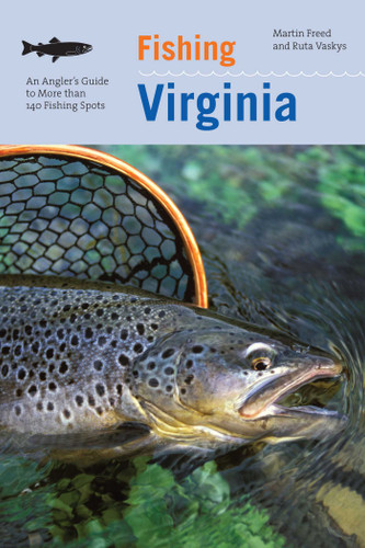 Fishing Virginia: An Angler's Guide To More Than 140 Fishing Spots book cover by Martin Freed, Ruta Vaskys