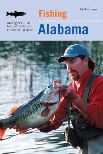 Fishing Alabama: An Angler's Guide To 50 Of The State's Prime Fishing Spots book cover by Floyd Mashburn
