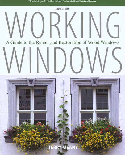 Working Windows: A Guide To The Repair And Restoration Of Wood Windows book cover by Terry Meany