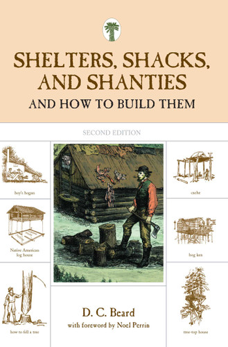 Shelters, Shacks, and Shanties: And How To Build Them book cover by D. Beard