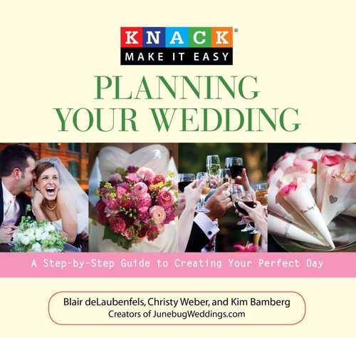 Knack Planning Your Wedding: A Step-By-Step Guide To Creating Your Perfect Day (Knack: Make It Easy) book cover by Blair Del Delaubenfels, Christy Weber, Kim Bamberg