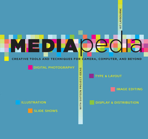 Mediapedia: Creative Tools And Techniques For Camera, Computer, And Beyond book cover by Kit Laybourne