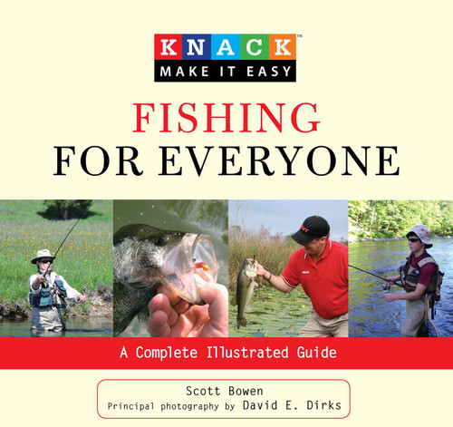 Knack Fishing for Everyone: A Complete Illustrated Guide (Knack: Make It Easy) book cover by Scott Bowen
