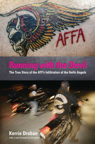 Running with the Devil: The True Story Of The Atf's Infiltration Of The Hells Angels book cover by Kerrie Droban
